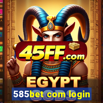 585bet com login